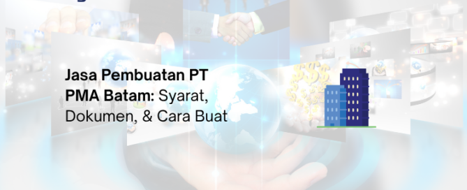 Jasa Pembuatan PT PMA Batam - Legalist Batam