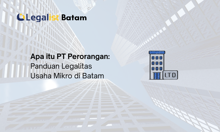 Apa itu PT Perorangan - Legalist Batam