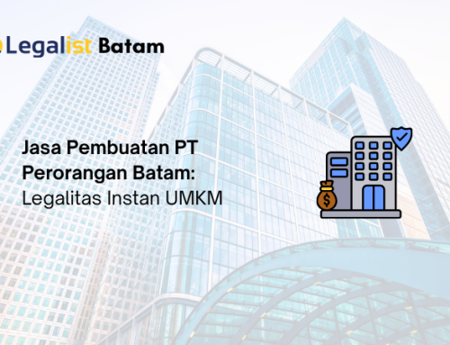 Jasa Pembuatan PT Perorangan Batam: Legalitas Instan UMKM