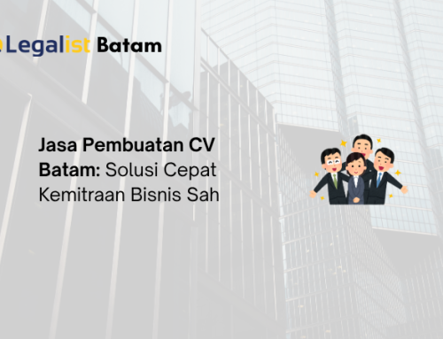 Jasa Pembuatan CV Batam: Solusi Cepat Kemitraan Bisnis Sah