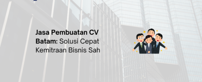 Jasa Pembuatan CV Batam - Legalist Batam