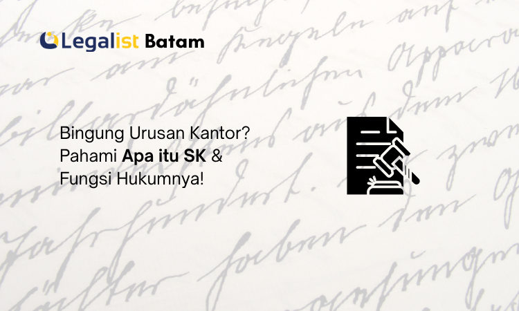 Apa itu SK - Legalist Batam