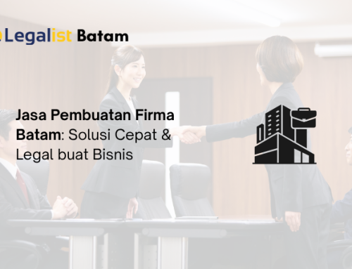 Jasa Pembuatan Firma Batam: Solusi Cepat & Legal buat Bisnis