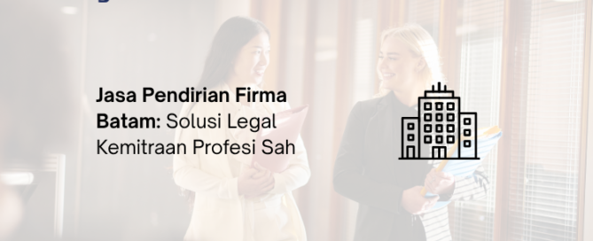 Jasa Pendirian Firma Batam - Legalist Batam