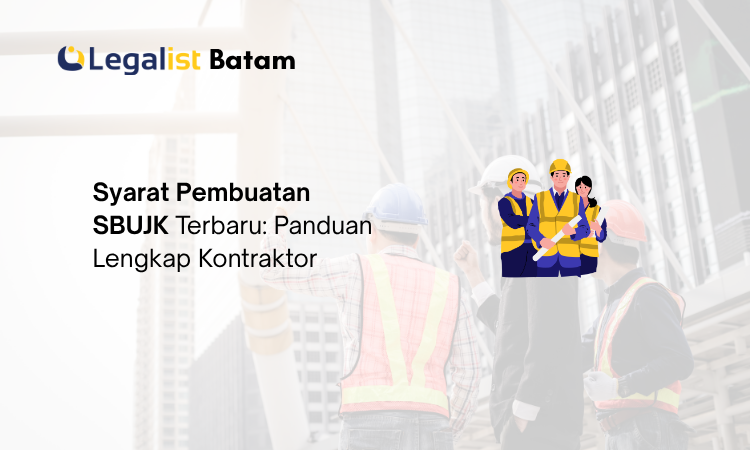 Syarat pembuatan SBUJK - Legalist Batam