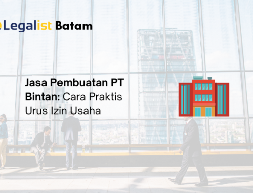 Jasa Pembuatan PT Bintan: Cara Praktis Urus Izin Usaha