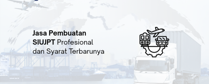Jasa Pembuatan SIUJPT - Legalist Batam