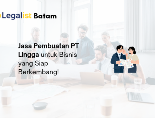 Jasa Pembuatan PT Lingga untuk Bisnis yang Siap Berkembang!