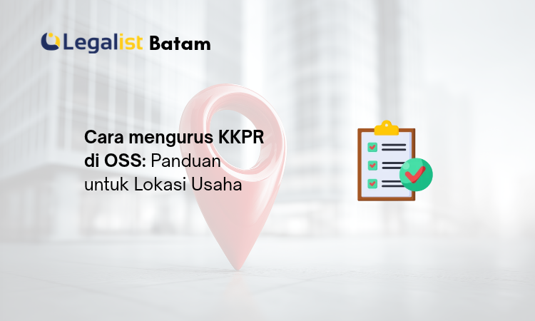 Cara mengurus KKPR di OSS - Legalist Batam