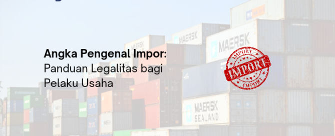 Angka Pengenal Impor - Legalist Batam