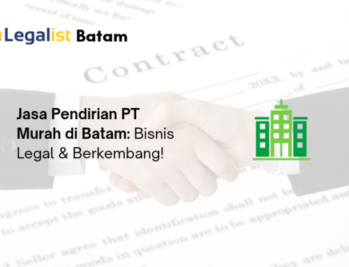 Jasa Pendirian PT Murah di Batam: Bisnis Legal & Berkembang!